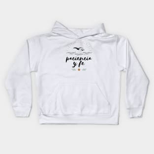 paciencia y fe 1 in the heights Kids Hoodie